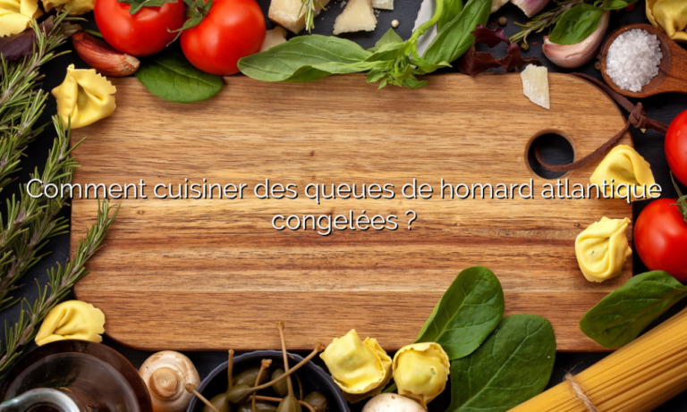 Comment cuisiner des queues de homard atlantique congelées ?