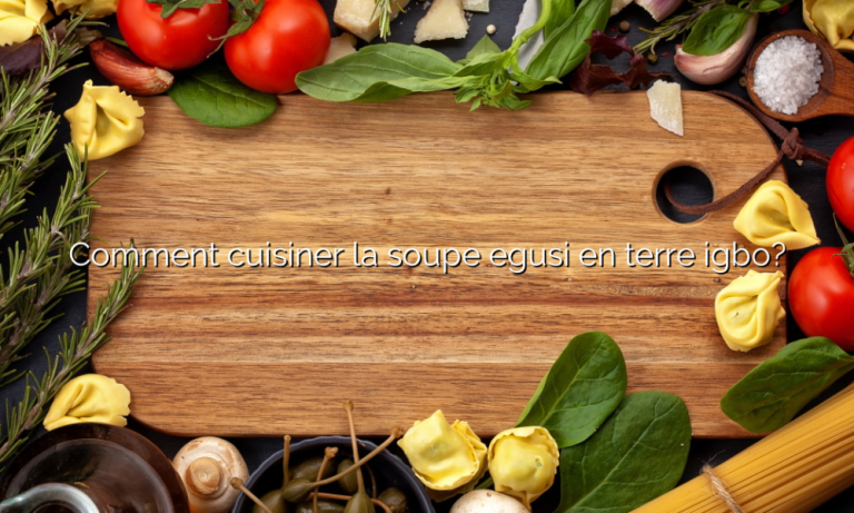 Comment cuisiner la soupe egusi en terre igbo?